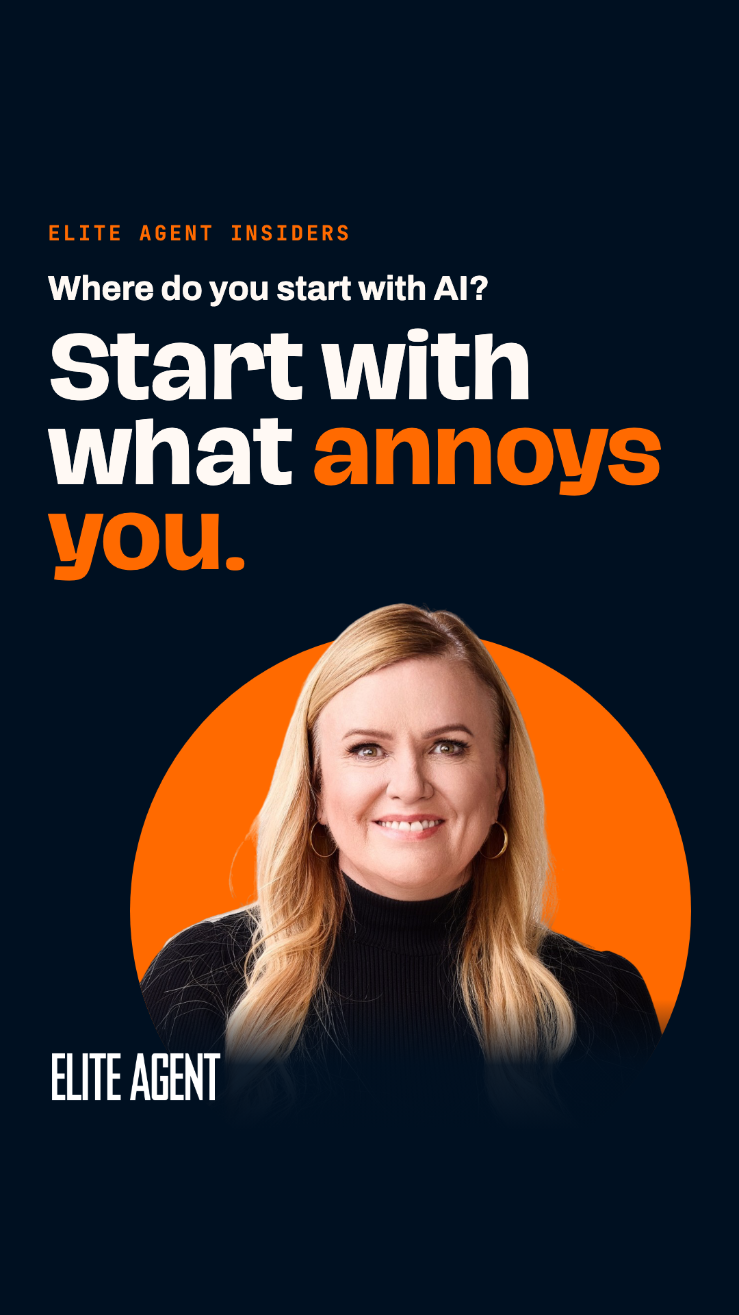 Start with what annoys you | Elite Agent Insiders