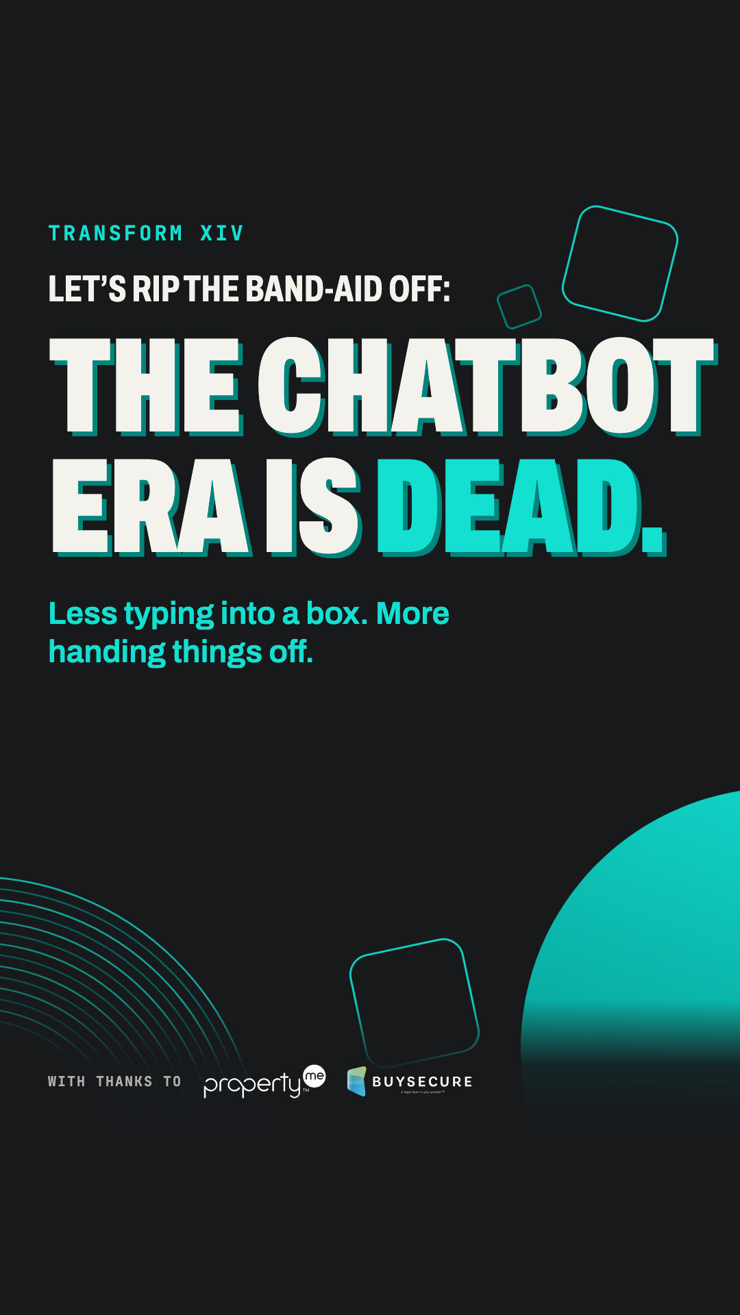 The chatbot era is dead | Transform XIV